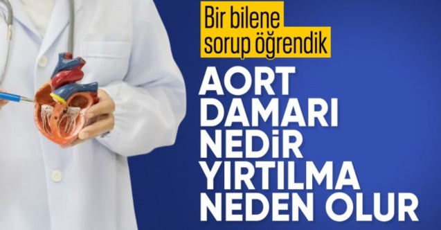 Kalpten gelen ölümcül tehlike: Aort yırtılması