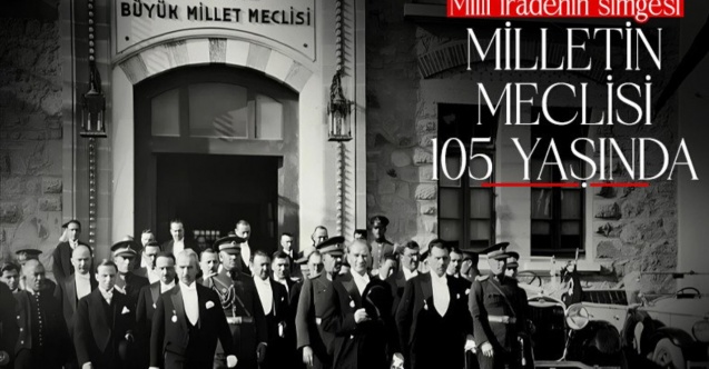 Milli iradenin 105 yıllık kalesi: TBMM