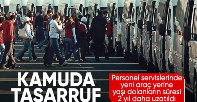 Personel servis aracı yaşı yükseltildi