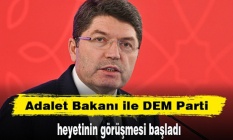 Adalet Bakanı ve DEM heyeti görüşmesi başladı
