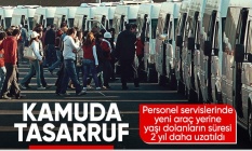 Personel servis aracı yaşı yükseltildi