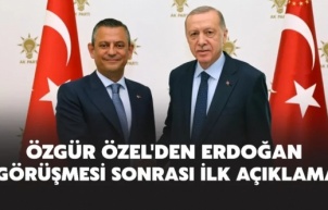 Özgür Özel'den Cumhurbaşkanı Erdoğan görüşmesi sonrası ilk açıklama