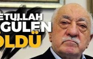 Fetullah Gülen öldü