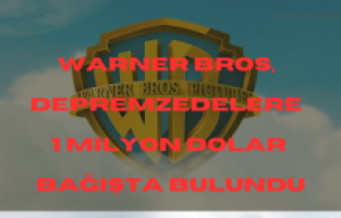 Warner Bros, depremzedelere 1 milyon dolar bağışta bulundu