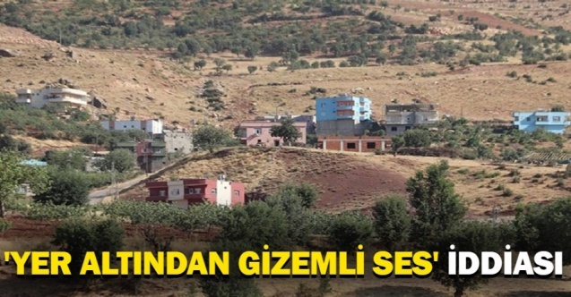 #039;Yer altından gizemli ses#039; iddiası