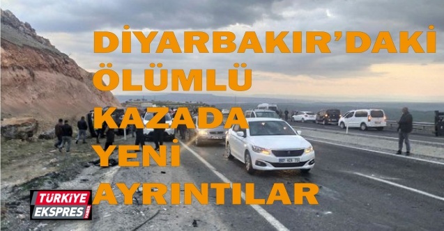 Diyarbakırdaki ölümlü kazada yeni detay