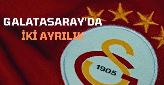 Galatasaray#039;da iki ayrılık