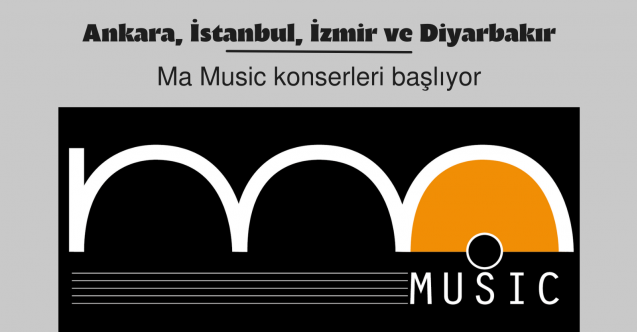 Ma Music konserleri başlıyor