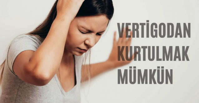 Vertigodan Kurtulmak Mümkün
